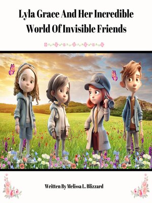 cover image of Lyla Grace and Her Incredible World of Invisible Friends